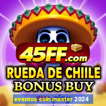eventos coin master 2024